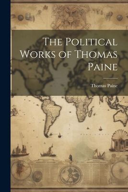 The Political Works of Thomas Paine