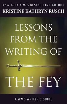 Lessons from the Writing of The Fey: A WMG Writer's Guide (WMG Writer's Guides)