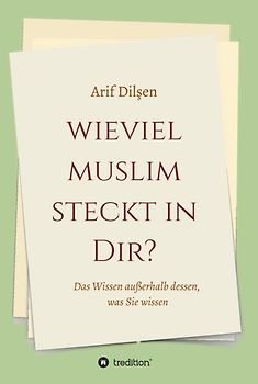 Wieviel Muslim steckt in Dir?