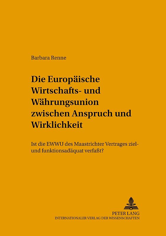 Die Europäische Wirtschafts- und Währungsunion zwischen Anspruch und Wirklichkeit