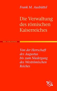Die Verwaltung des römischen Kaiserreiches