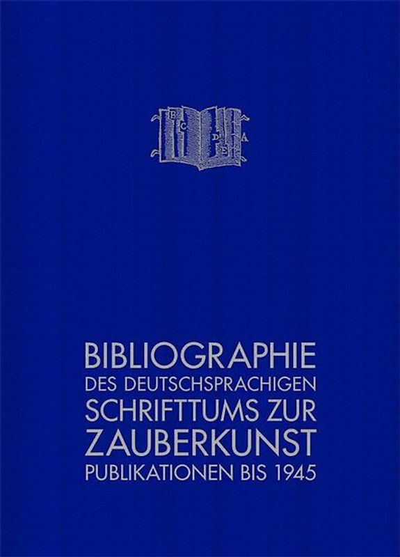 Bibliographie des deutschsprachigen Schrifttums zur Zauberkunst