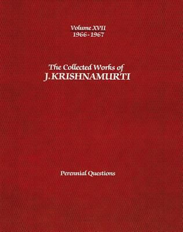 The Collected Works of J.Krishnamurti -Volume XVII 1966-1967