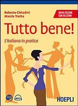 Tutto bene! L'italiano in pratica. Con soluzioni