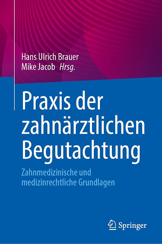 Praxis der zahnärztlichen Begutachtung