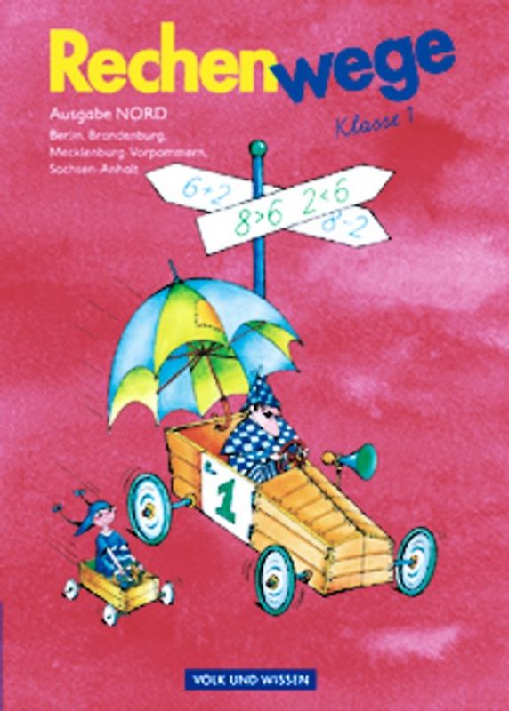 Rechenwege - Ausgabe Berlin, Brandenburg, Mecklenburg-Vorpommern, Sachsen-Anhalt - 2004 - 1. Schuljahr