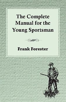 The Complete Manual For The Young Sportsman