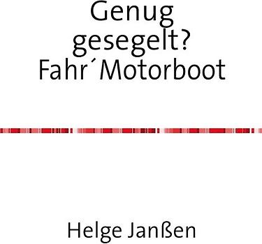 Genug gesegelt? Fahr´Motorboot