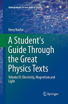 A Student's Guide Through the Great Physics Texts