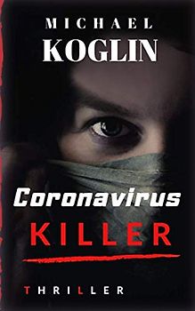 Coronavirus Killer: Thriller