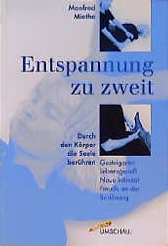 Entspannung zu zweit. Durch den Körper die Seele berühren