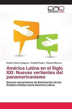 América Latina en el Siglo XXI: Nuevas vertientes del panamericanismo