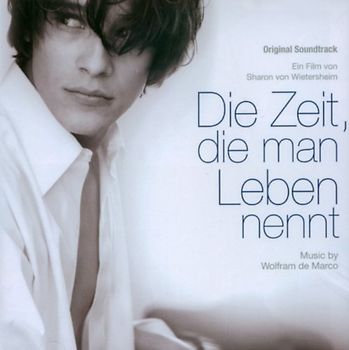 Wolfram De Marco - Die Zeit die Man Leben Nennt [Soundtrack]