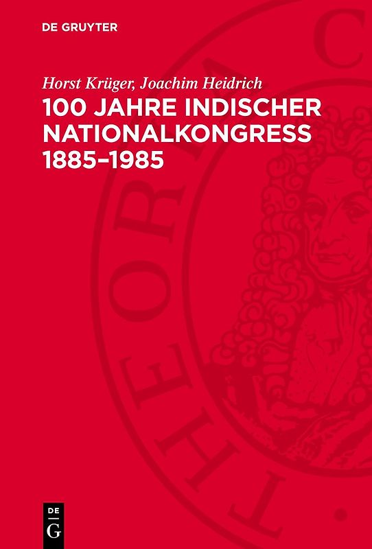 100 Jahre Indischer Nationalkongreß 1885–1985