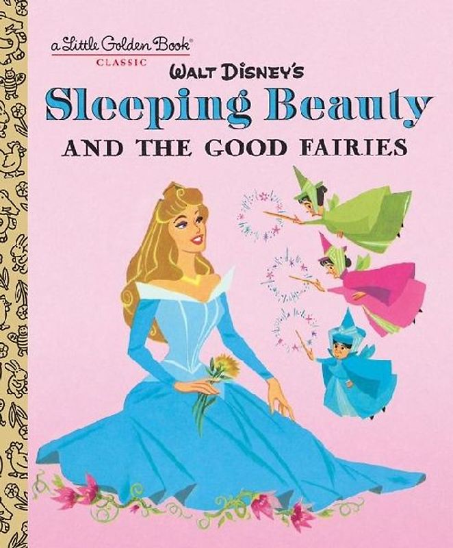 Sleeping Beauty and the Good Fairies (Disney Classic)