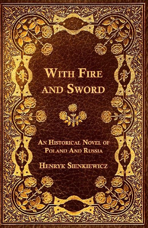With Fire and Sword - An Historical Novel of Poland and Russia