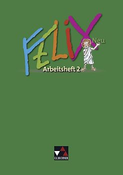 Felix neu - Unterrichtswerk für Latein / Felix AH 2 – neu