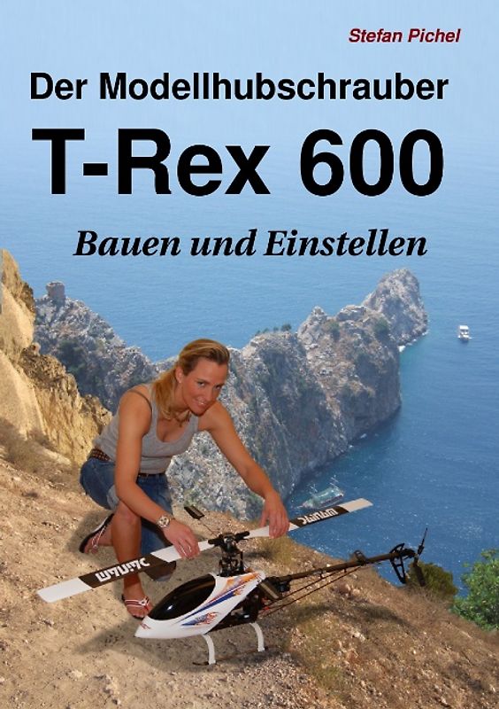 Der Modellhubschrauber T-Rex 600