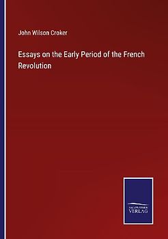 Essays on the Early Period of the French Revolution