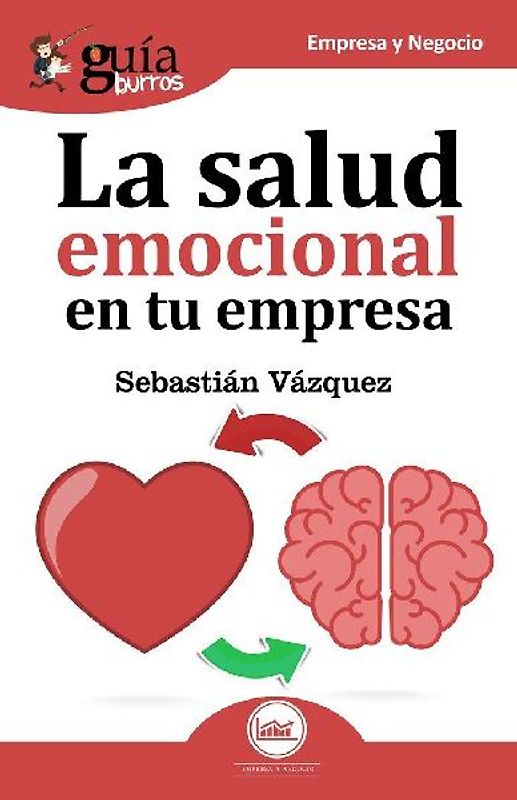 Guíaburros, la salud emocional en tu empresa : todo lo que debes saber sobre salud emocional