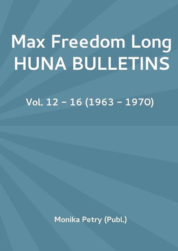 Max Freedom Long Huna Bulletins Trilogy (Hardcover) / Max Freedom Long Huna Bulletins Vol. 12-16