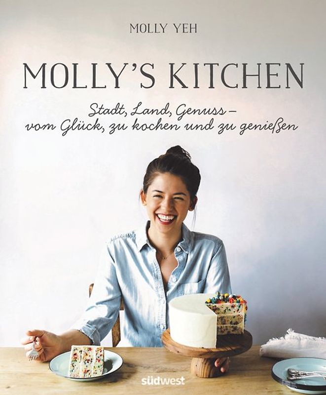 Molly's Kitchen - Stadt, Land, Genuss – vom Glück, zu kochen und zu genießen