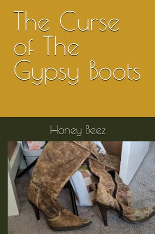 The Curse of The Gypsy Boots (Honey's Short Stories for Kids and People, Band 21)