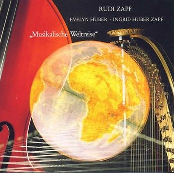 Evelyn Huber (Harfe), Ingrid Huber-Zapf (Kontrabaß) Rudi Zapf (Hackbrett) - Musikalische Weltreise