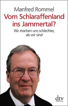 Vom Schlaraffenland ins Jammertal?