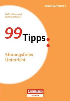 99 Tipps - Praxis-Ratgeber Schule für die Sekundarstufe I und II