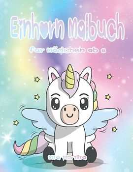 Einhorn Malbuch für Mädchen ab 6: 50 einzigartige Ausmalseiten für Kinder von 6-10