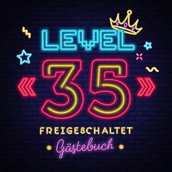 Level 35 freigeschaltet: Gästebuch zum 35.Geburtstag für Mann oder Frau - 35 Jahre Geschenk & Gamer Party Deko - Buch für Glückwünsche und Fotos der Gäste