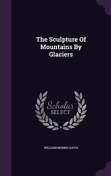 The Sculpture Of Mountains By Glaciers