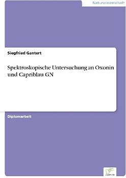 Spektroskopische Untersuchung an Oxonin und Capriblau GN
