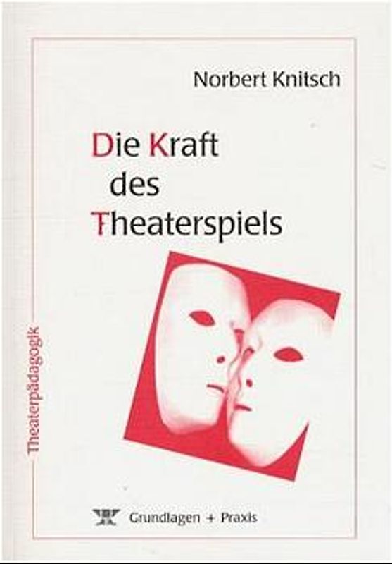 Die Kraft des Theaterspiels