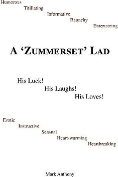 A Zummerset Lad. His Luck! His Laughs! His Loves!