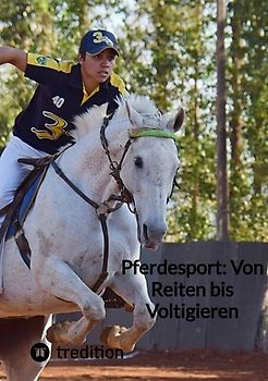 Pferdesport: Von Reiten bis Voltigieren
