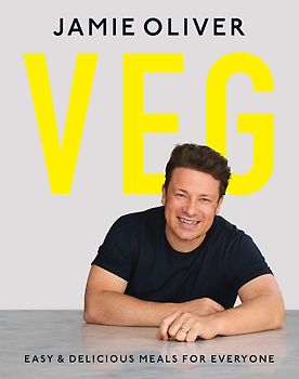 Veg - Easy & Delicious Meals for Everyone - Jamie Oliver [Hardcover]