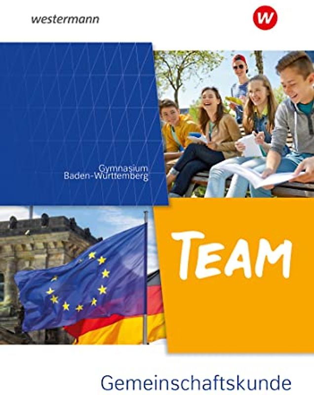 TEAM - Arbeitsbuch für Gemeinschaftskunde an Gymnasien in Baden-Württemberg - Ausgabe 2023