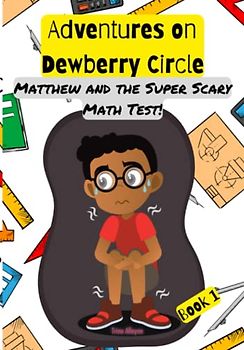 Adventures on Dewberry Circle: Matthew and the Super Scary Math Test