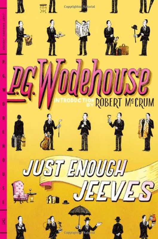 McCrum, Robert - Just Enough Jeeves