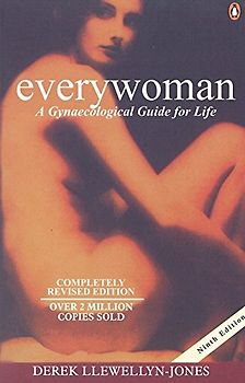 Everywoman: A Gynaecological Guide for Life - Derek Llewellyn-Jones [Paperback]