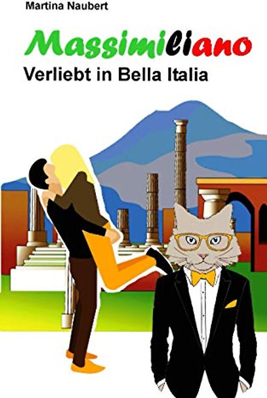 Massimiliano Verliebt in Bella Italia: Humorvolle deutsch-italienische Liebeskomödie in Italien mit Kater, Geist und Hund (Das Vermächtnis des Penato, Band 2)