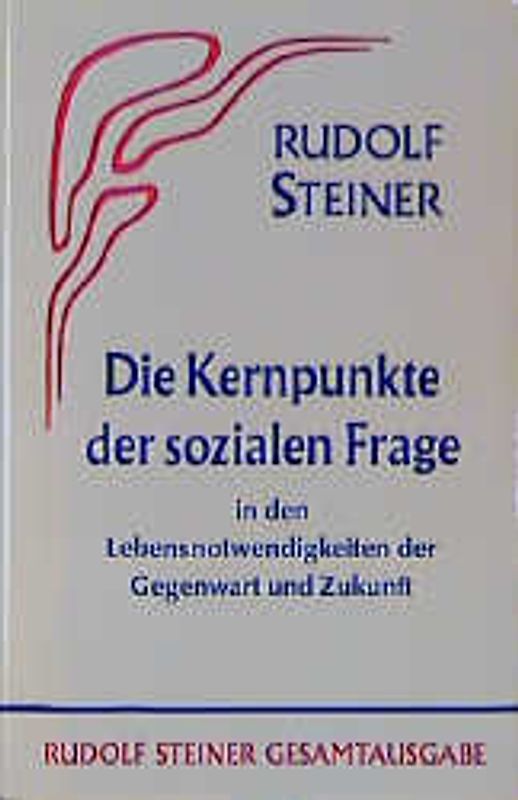 Die Kernpunkte der Sozialen Frage in den Lebensnotwendigkeiten der Gegenwart und Zukunft