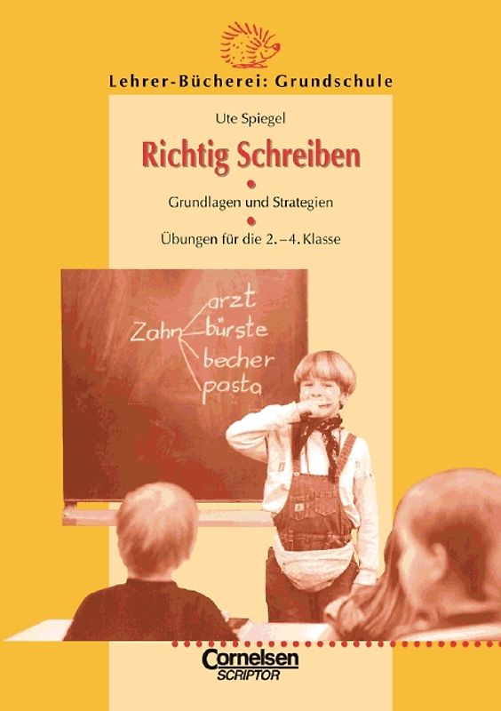 Lehrer-Bücherei: Grundschule / Richtig Schreiben