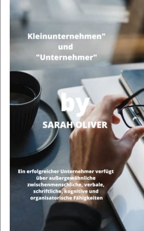 Kleinunternehmen" und "Unternehmer": Ein erfolgreicher Unternehmer verfügt über außergewöhnliche zwischenmenschliche, verbale, schriftliche, kognitive und organisatorische Fähigkeiten.