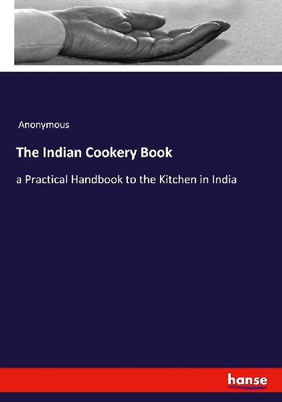The Indian Cookery Book