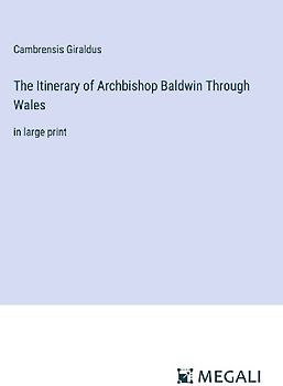 The Itinerary of Archbishop Baldwin Through Wales