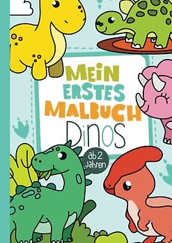 Mein erstes Malbuch: 50 liebevoll gestaltete Dinosaurier zum Ausmalen für Kinder ab 2 Jahren.