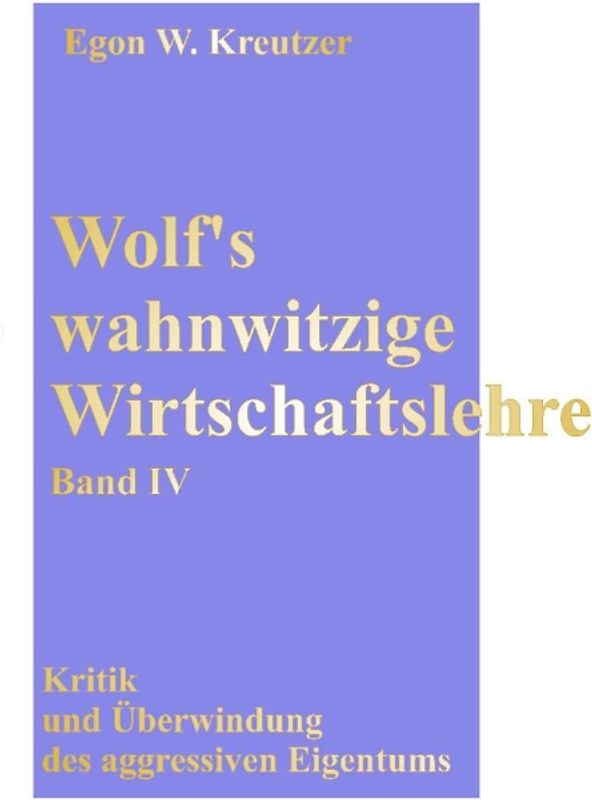 Wolf's wahnwitzige Wirtschaftslehre
